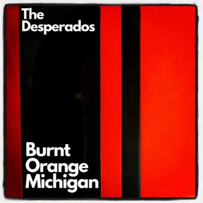 Ακούστε το άλμπουμ Burnt Orange Michigan από The Desperados