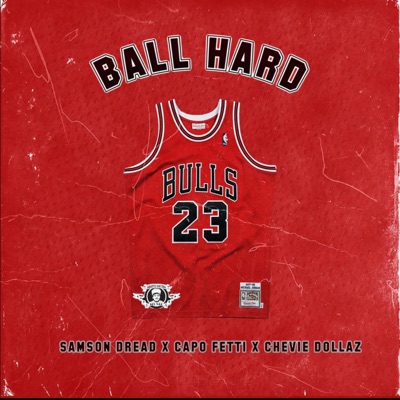 Ball Hard (feat. Capo Fetti & Chevie dollaz) - Single