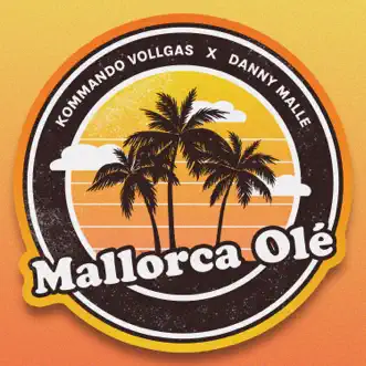 Mallorca Olé - Single by Kommando Vollgas & Danny Malle album reviews, ratings, credits