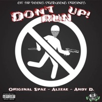 Don't Run Up (feat. Alizae & Andy D.) - Single - Original Spaz