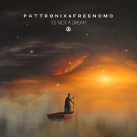 It's Not a Dream - Single - Pattronix & Freenomo