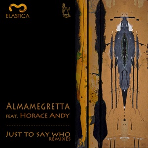 Just Say Who Remixes (feat. Horace Andy)
