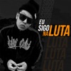 Eu Sigo na Luta - Single