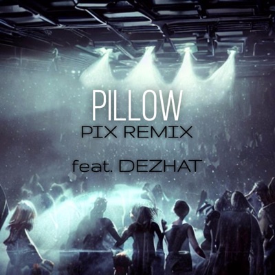 PIX (feat. DEZHAT) [Remix] - Single