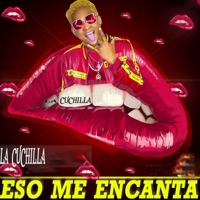Eso Me Encanta - Single - La Cuchilla