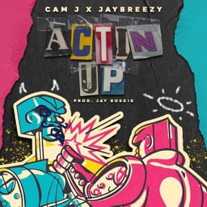 Actin Up (feat. JayBreezy)