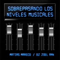 Sobrepasando los Niveles Musicales - Single - Matias Mareco & DJ JOEL RMX