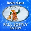 Fall Softly Snow (2023 Digital Remaster) - Single