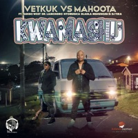 Kwamashu (feat. DJ Tira, Dladla Mshunqisi, Taribo West, Dr Lamondro & Ntomusica) - Single - Vetkuk & Mahoota