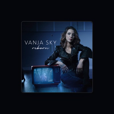 Escucha a Vanja Sky, mira vídeos musicales, lee la biografía, consulta fechas de giras y mucho más.