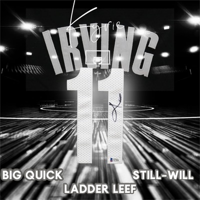 Kyrie Irving (feat. Still-Will & Ladder Leef) - Single