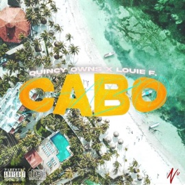 Cabo (feat. Louie F.) Quincy Owns