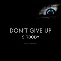 Dont't Give Up - Single - Sirboby