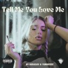 TMYLM (Tell Me You Love Me) (feat. Yung Iceee) - Single