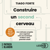 Construire un second cerveau - Une méthode complète pour organiser votre vie numérique et libérer votre potentiel créatif - Tiago Forte