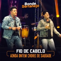 Fio de Cabelo / Ainda Ontem Chorei de Saudade (Ao Vivo) - Single - Bonde Sertanejo