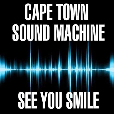 Cape Town Sound Machine: See You Smile