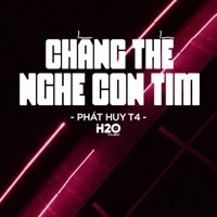 Chẳng Thể Nghe Con Tim (Remix Vinahouse) - Single - H2O Vinahouse & Phát Huy T4