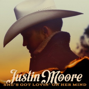 Justin Moore - She’s Got Lovin’ On Her Mind - Line Dance Musique