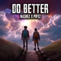 Do Better (feat. Pipzz) - Single - Nashez