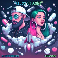 Lejos De Aquí (feat. XhanelBBY) - Single - El Puto Druffy