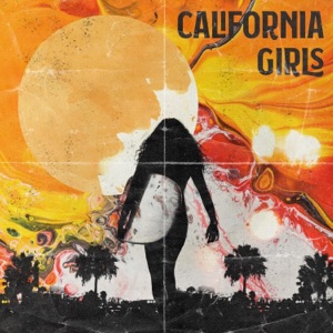 California Girls (feat. Dejah Gomez & Dwayne Dugger II) - Single