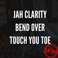 Bend Over Touch You Toe (feat. Jah Clarity) - Single - DjWillyintheMix