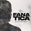 Mi Fanatica - Single