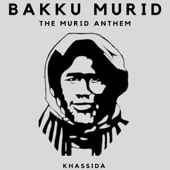 Bakku Murid (The Murid Anthem) - Khassida