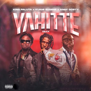 Yahitte (feat. Kuami Eugene) [Remix]