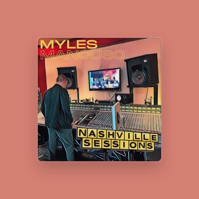 Dengarkan Myles Mancuso, tonton video musik, baca bio, lihat tanggal tur & lainnya!