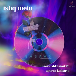 Ishq Mein (feat. Apurva Kulkarni)