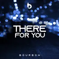 There for You — Bourbon