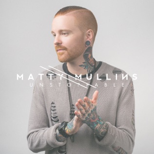 Matty Mullins Unstoppable