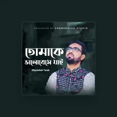 Listen to Obydullah Tarek, watch music videos, read bio, see tour dates & more!