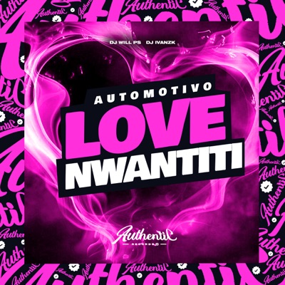 Automotivo Love Nwantiti - Single