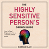 The Highly Sensitive Person's Growth Guide: How to Feel Empowered in an Overstimulated World (Unabridged) - Damian Blair