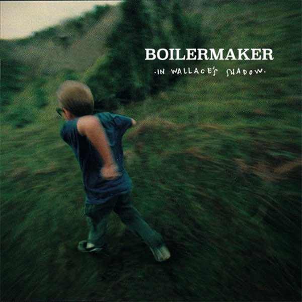 洋楽 Boilermaker / In Wallace's Shadow CD In Wallace's Shadow - Album by Boilermaker - Apple Music