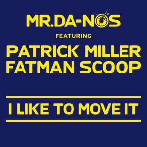 I Like To Move It (feat. Patrick Miller & Fatman Scoop) - Single
