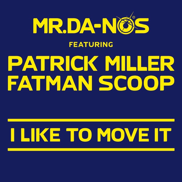 I Like To Move It (feat. Patrick Miller & Fatman Scoop) - Single