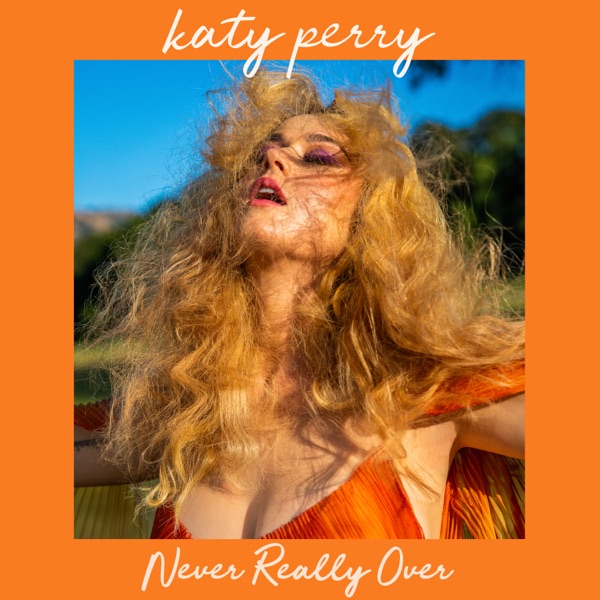 Never Really Over - Single - Katy Perry