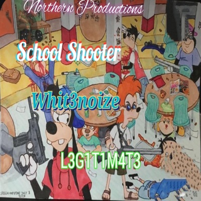 Shcool Shooter (feat. L3G1T1M4T3) - Single