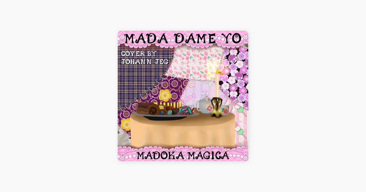 Mada Dame Yo (From "Puella Magi Madoka Magica") [Cover] - Morceau par  Johann JEG - Apple Music