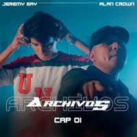 Archivos (Cap 01) (feat. Jeremy Say) - Single - Alan Crown