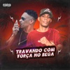 Travando com Força no Bega - Single