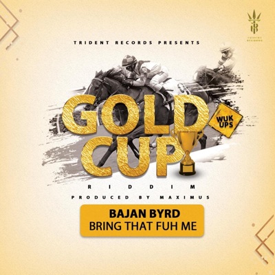 Bring That Fuh Me (feat. Bajan Byrd) - Single