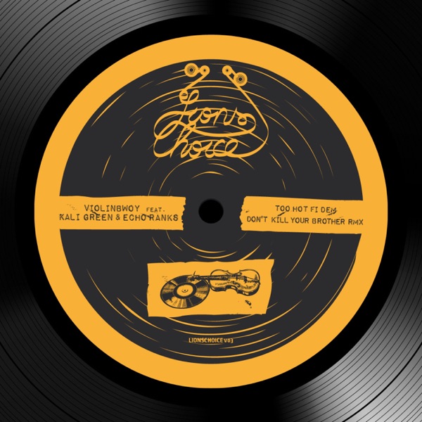 Too Hot Fi Dem / Don't Kill Your Brother RMX (feat. Kali Green & Echo Ranks) - EP