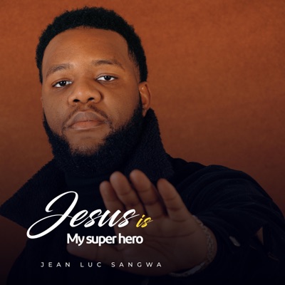 Jesus Is My SuperHero (Remastered) - Single