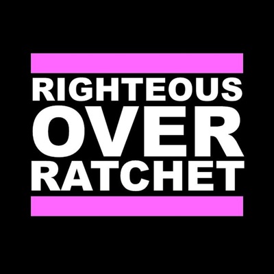 Righteous Over Ratchet (feat. Hizway & Miss Authentic) - Single