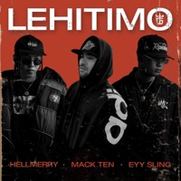 Lehitimo - Single - HELLMERRY, Mack Ten & Eyy Sling